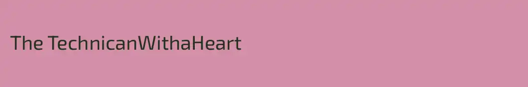 The TechnicanWithaHeart